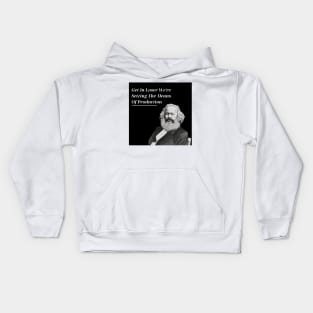 Get In Loser We're Seizing The Means Of Production Kids Hoodie